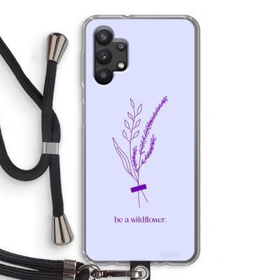 Be a wildflower: Samsung Galaxy A32 5G Transparant Hoesje met koord