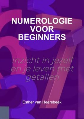 Numerologie voor Beginners - Esther van Heerebeek - Paperback (9789464659221) Numerologie voor Beginners - Esther van Heerebeek - Paperback (9789464659221)