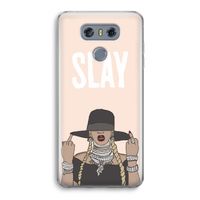 Slay All Day: LG G6 Transparant Hoesje