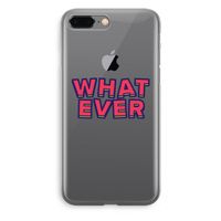 Whatever: iPhone 8 Plus Transparant Hoesje