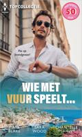 Wie met vuur speelt... - Maya Blake, Sara Wood, Chantelle Shaw - ebook