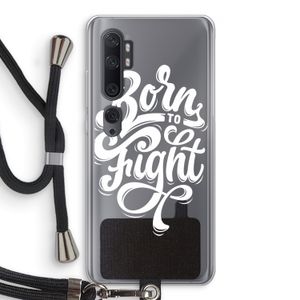 Born to Fight: Xiaomi Mi Note 10 Transparant Hoesje met koord