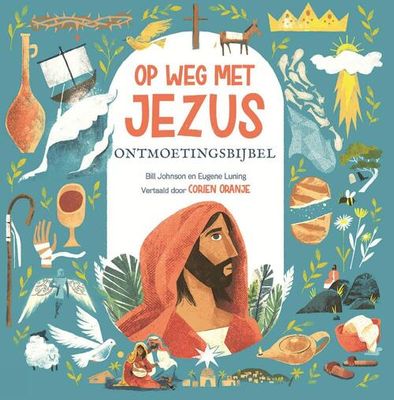Op weg met Jezus - Bill Johnson, Eugene Luning - Hardcover (9789026625602) Op weg met Jezus - Bill Johnson, Eugene Luning - Hardcover (9789026625602)