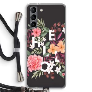Hello in flowers: Samsung Galaxy S21 Transparant Hoesje met koord