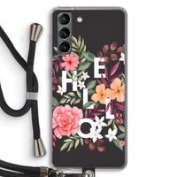 Hello in flowers: Samsung Galaxy S21 Transparant Hoesje met koord