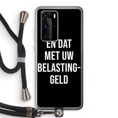 Belastinggeld - Zwart: Huawei P40 Pro Transparant Hoesje met koord