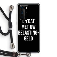 Belastinggeld - Zwart: Huawei P40 Pro Transparant Hoesje met koord