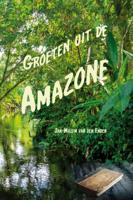 Groeten uit de Amazone (Paperback)