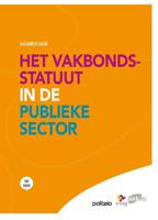 Het vakbondsstatuut in de publieke sector (beperkte herdruk van boek uit 2014) (Paperback)