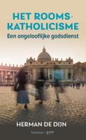 Het Rooms-katholicisme, een ongelooflijke godsdienst (Paperback)