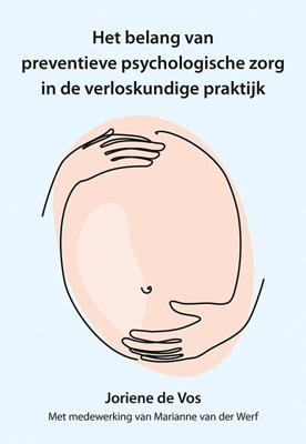 Het belang van preventieve psychologische zorg in de verloskundige praktijk (Paperback)