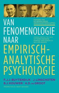 Van fenomenologie naar empirisch-analytische psychologie - F.J.J. Buytendijk, J. Linschoten, B.J. Kouwer, A.D. de Groot - ebook