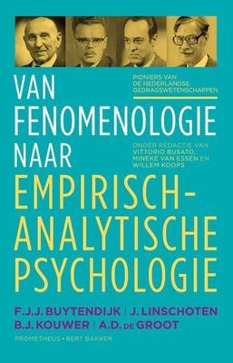 Van fenomenologie naar empirisch-analytische psychologie - F.J.J. Buytendijk, J. Linschoten, B.J. Kouwer, A.D. de Groot - ebook