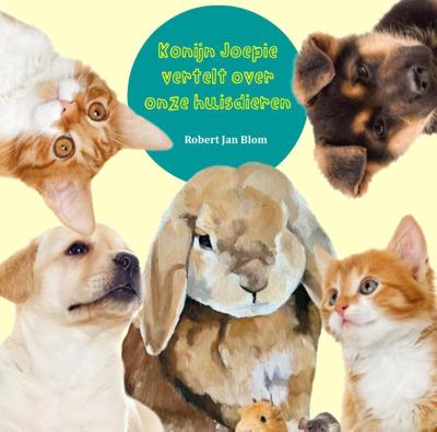 Konijn Joepie vertelt over onze huisdieren (Paperback)