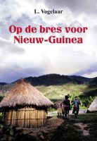 Op de bres voor Nieuw Guinea - Rens L. Vogelaar - ebook - thumbnail