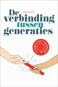 De verbinding tussen generaties - Carolyn Ros - ebook