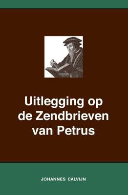 Uitlegging op de Zendbrieven van Petrus (Paperback)