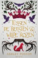 Tussen de beesten en wilde rozen - Ashley Poston - ebook