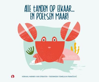 Alle tanden op elkaar… en poetsen maar (Hardback)