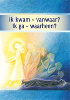 Ik kwam - vanwaar? Ik ga - waarheen? (Paperback)