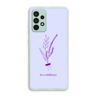 Be a wildflower: Samsung Galaxy A52s 5G Transparant Hoesje