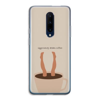 Aggressively drinks coffee: OnePlus 7 Pro Transparant Hoesje