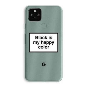 Black is my happy color: Google Pixel 5a 5G Transparant Hoesje