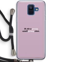uzelf graag zien: Samsung Galaxy A6 (2018) Transparant Hoesje met koord