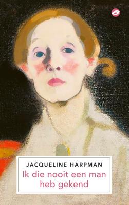 Ik die nooit een man heb gekend (Hardback)