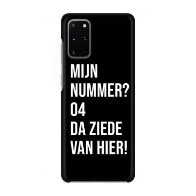 Da ziede van hier - Zwart: Volledig geprint Samsung Galaxy S20 Plus Hoesje