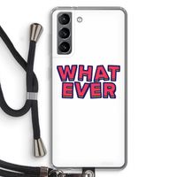 Whatever: Samsung Galaxy S21 Transparant Hoesje met koord