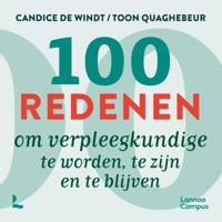 100 redenen om verpleegkundige te worden, te zijn en te blijven (Paperback)