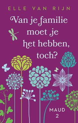 Van je familie moet je het hebben, toch? - Elle van Rijn - ebook