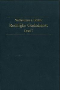 Redelijke Godsdienst - 1 - W. a Brakel - ebook