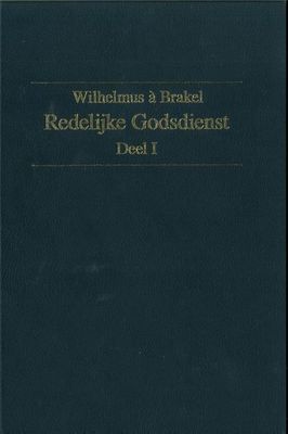 Redelijke Godsdienst - 1 - W. a Brakel - ebook
