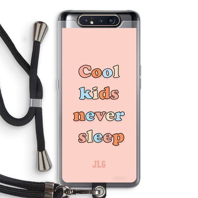 Cool Kids Never Sleep: Samsung Galaxy A80 Transparant Hoesje met koord