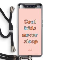 Cool Kids Never Sleep: Samsung Galaxy A80 Transparant Hoesje met koord