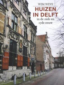 Huizen in Delft in de 16de en 17de eeuw (Paperback)