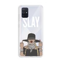 Slay All Day: Galaxy A71 Transparant Hoesje