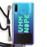UHM, NOPE.: Huawei P30 Lite Transparant Hoesje met koord