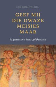 Geef mij die dwaze meisjes maar (Paperback)