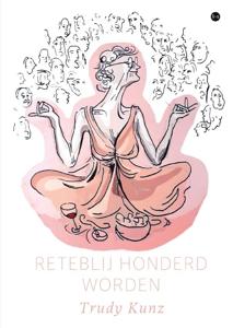 Reteblij honderd worden (Hardback)