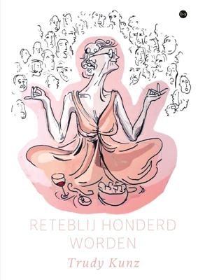 Reteblij honderd worden (Hardback)