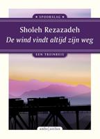 De wind vindt altijd zijn weg - Sholeh Rezazadeh - ebook