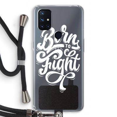 Born to Fight: OnePlus Nord N10 5G Transparant Hoesje met koord