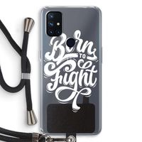 Born to Fight: OnePlus Nord N10 5G Transparant Hoesje met koord