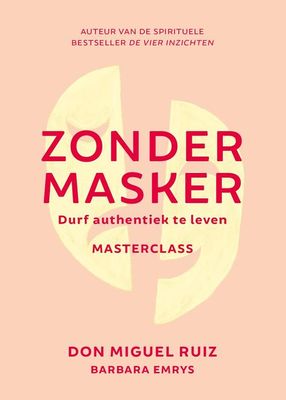Zonder masker - Don Miguel Ruiz - ebook