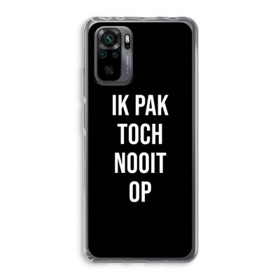 Ik pak nooit op - Zwart: Xiaomi Redmi Note 10 Pro Transparant Hoesje