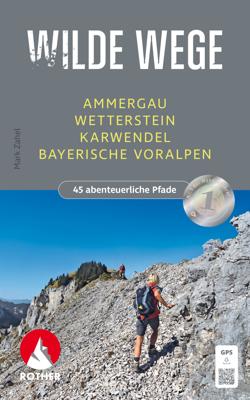 Wandelgids Wilde Wege Ammergau Wetterstein (wb) 45T GPS | Rother Bergverlag