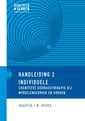 Individuele cognitieve gedragstherapie bij middelengebruik en gokken (Paperback)